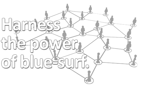 Harness the power of Blue-Surf today and bring yourself unlimited free traffic.
